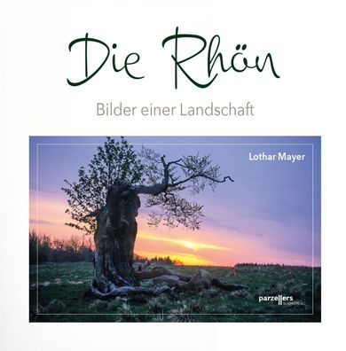 Die Rhön -Bilder einer Landschaft, Lothar Mayer