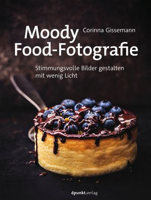 Moody Food-Fotografie, Corinna Gissemann