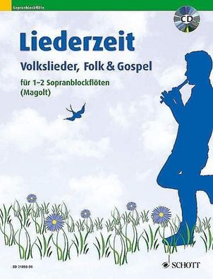 Liederzeit. 1-2 Sopran-Blockflöten. Ausgabe mit CD.,