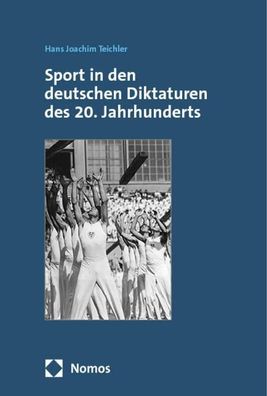 Sport in den deutschen Diktaturen des 20. Jahrhunderts, Hans Joachim Teichl