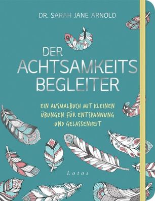 Der Achtsamkeits-Begleiter, Sarah Jane Arnold