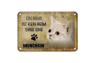 Blechschild 18 x 12 cm Ein Haus ist kein Heim ohne eine Munchkin Katze