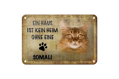 Blechschild 18 x 12 cm Ein Haus ist kein Heim ohne eine Somali Katze