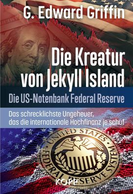 Die Kreatur von Jekyll Island, G. Edward Griffin