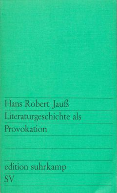 Literaturgeschichte als Provokation, Hans Robert Jauß