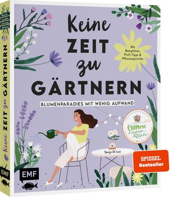 Keine Zeit zu Gärtnern - Blumenparadies mit wenig Aufwand, Sonja Di Leo