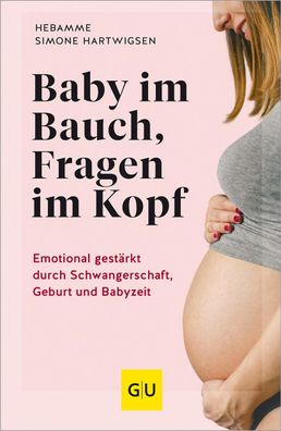 Baby im Bauch, Fragen im Kopf, Simone Hartwigsen