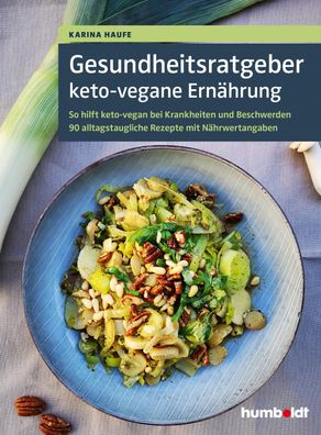 Gesundheitsratgeber keto-vegane Ernährung: So hilft keto-vegan bei Krankhei