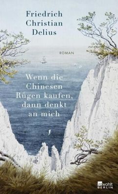 Wenn die Chinesen Rügen kaufen, dann denkt an mich, Friedrich Christian Del