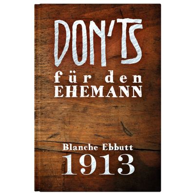 Don'ts für den Ehemann, Blanche Ebbutt