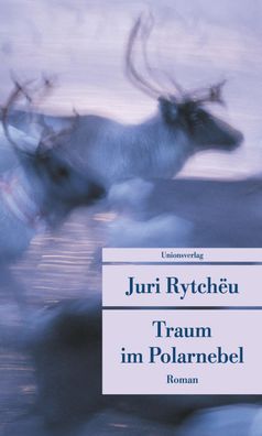 Traum im Polarnebel, Juri Rytcheu