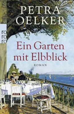 Ein Garten mit Elbblick, Petra Oelker