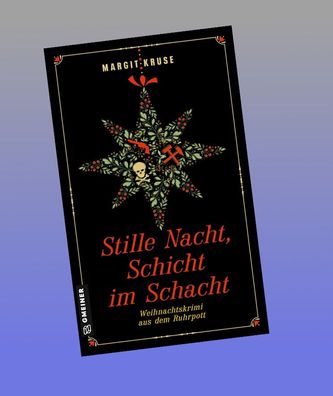 Stille Nacht, Schicht im Schacht, Margit Kruse