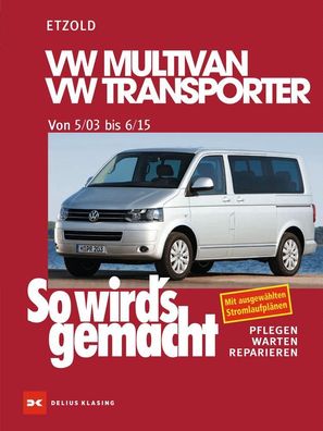 So wird's gemacht. VW Multivan- VW Transporter 5/03 - 6/15, Hans-Rüdiger Etz