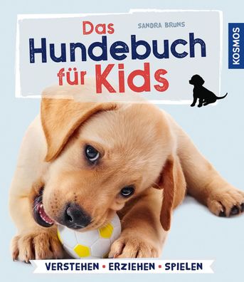 Das Hundebuch für Kids, Sandra Bruns