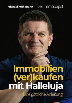 Immobilien (ver)kaufen mit Halleluja, Michael Mühlmann