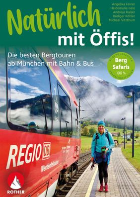 Natürlich mit Öffis! Die besten Bergtouren ab München mit Bahn und Bus, Mic