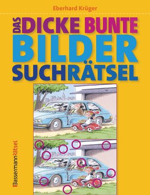 Das dicke bunte Bildersuchrätsel (Finde den Fehler), Eberhard Krüger