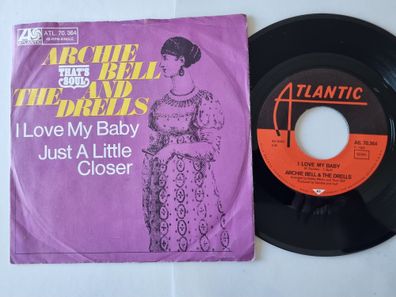 Archie Bell & The Drells - I Love My Baby / Just A Little Closer 7'' Vinyl Germ