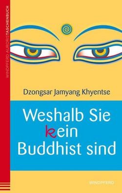 Weshalb Sie (k)ein Buddhist sind, Dzongsar Jamyang Khyentse