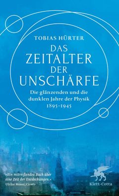 Das Zeitalter der Unschärfe, Tobias Hürter