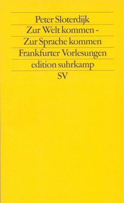 Zur Welt kommen. Zur Sprache kommen, Peter Sloterdijk