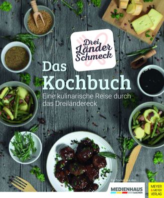 Dreiländerschmeck - Das Kochbuch, Dreiländerschmeck