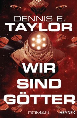 Wir sind Götter, Dennis E. Taylor