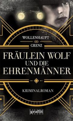 Fräulein Wolf und die Ehrenmänner, Gabriella Wollenhaupt