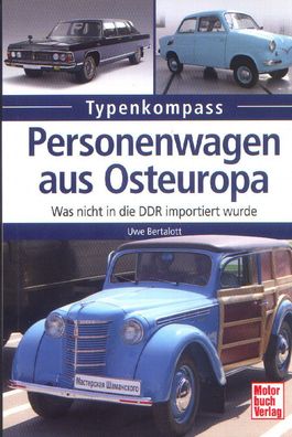 Personenwagen aus Osteuropa - Was nicht in die DDR importiert wurde, Typenkompaß