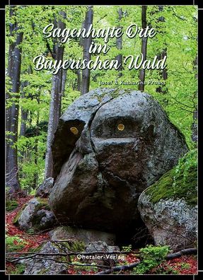 Sagenhafte Orte im Bayerischen Wald, Josef Probst