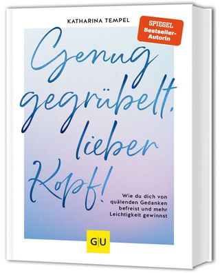 Genug gegrübelt, lieber Kopf!, Katharina Tempel