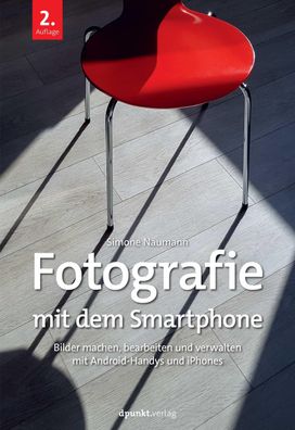 Fotografie mit dem Smartphone, Simone Naumann