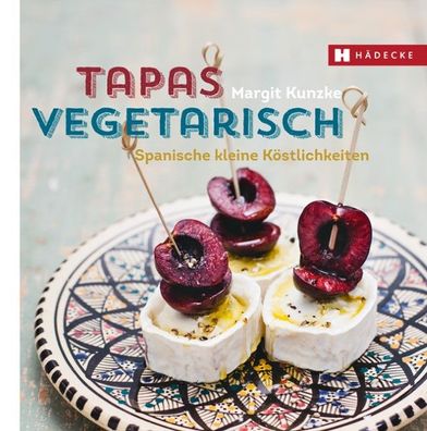 Tapas vegetarisch, Margit Kunzke