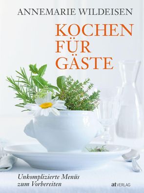 Kochen für Gäste, Annemarie Wildeisen