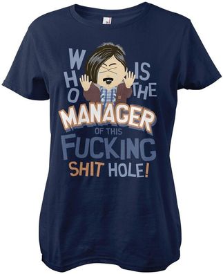 South Park Damen Who Is The Manager Of This Shit Hole Girly Tee