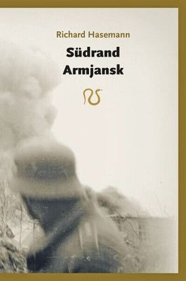 Richard Hasemann - Südrand Armjansk (Buch) NEU!