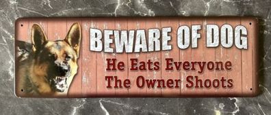 Blechschild "Beware of the Dog - he eats everyone the owner shoots " 27x9 cm