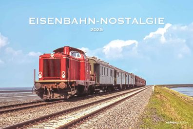 Kalender 2025 -Eisenbahn-Nostalgie 2025- 49,5 x 33cm