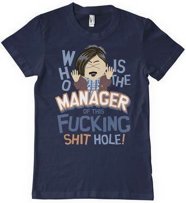 South Park Who Is The Manager Of This Shit Hole T-Shirt