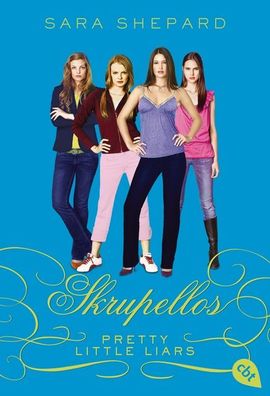 Pretty Little Liars - Skrupellos, Sara Shepard