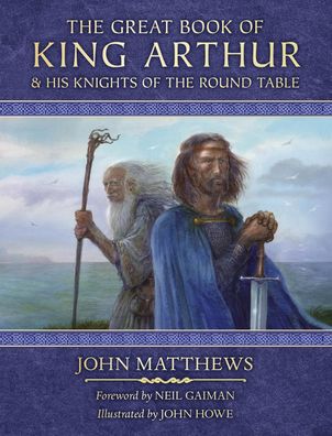 The Great Book of King Arthur and His Knights of the Round Table: A New Mor