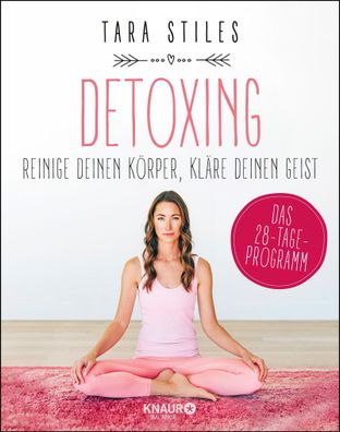 Detoxing: Reinige deinen Körper, kläre deinen Geist, Tara Stiles