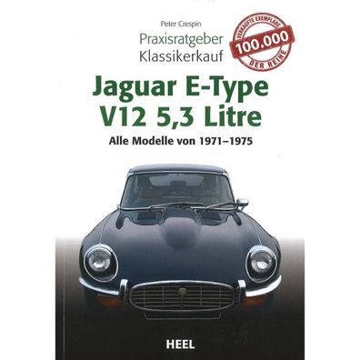 Jaguar E-Type V12 5,3 Liter Alle Modelle (71-75) - Praxisratgeber Klassikerkauf