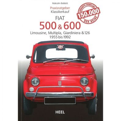 Fiat 500 und 600 von 1955 bis 1992 - Praxisratgeber Klassikerkauf