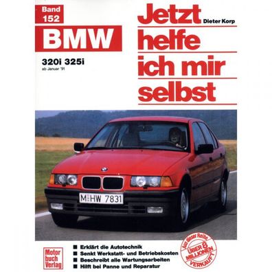 BMW 3er 320i 325i Typ E36 (90-98) Jetzt helfe ich mir selbst Reparaturanleitung