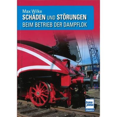 Schäden und Störungen beim Betrieb der Dampflok Reprint Handbuch Bildband