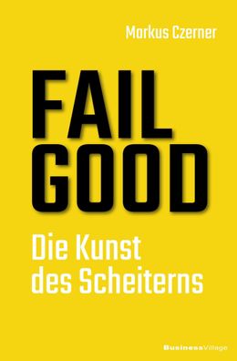 FAIL GOOD, Markus Czerner