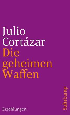 Die geheimen Waffen, Julio Cortazar