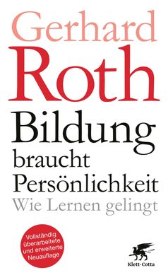 Bildung braucht Persönlichkeit, Gerhard Roth